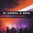 Dj Kapral & Osya - Show Me A Reason (Extended Mix) [2025]