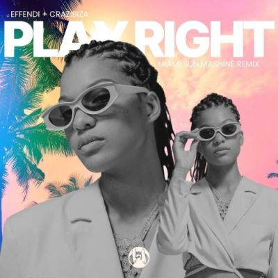 Crazibiza & DJ Effendi - Play Right (Miami Sun Machine Remix) [2025]