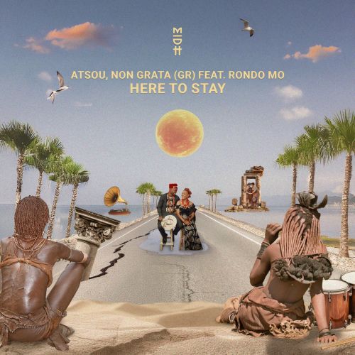 Atsou & Non Grata (Gr) Feat. Rondo Mo - Here to Stay (Original Mix) [2025]