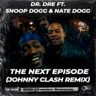 Dr. Dre Ft. Snoop Dogg & Nate Dogg - The Next Episode (Johnny Clash Remix) [2025]