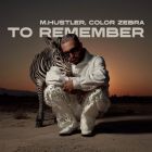 M.Hustler, Color Zebra - To Remember (feat Xerxes-K) [2025]