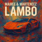 Mairee & Marteneez - Lambo (Extended Mix) [2025]