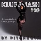 Pitchugin - Klubbmash #30 [2025]