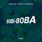 Bobi & Boba, Dmitrii G, DeepSummer - Bobi-Boba (Extended Remix) [2025]