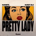Hawk. & Havi Dj - Pretty Lady (Extended Mix) [2025]