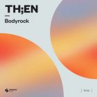 Th;en - Bodyrock (Extended Mix) [2025]