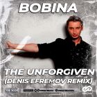 Bobina - The Unforgiven (Denis Efremov Remix) [2025]