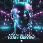 Adam Sellouk - Dance Machine (Extended Mix) [2025]