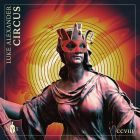 Luke Alexander - Circus (Extended Mix) [2025]