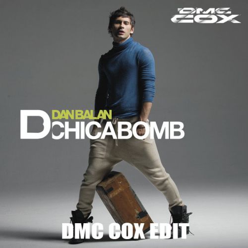 Dan Balan x PsProject - Chica Bomb (Dmc Cox Edit) [2025]