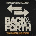 Fedde Le Grand Feat. Mr V - Back & Forth (Tony Romera 2025 Rework) [2025]