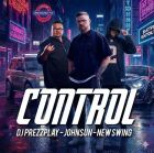 DJ Prezzplay x Johnsun x Newswing - Control [2025]