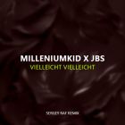 Milleniumkid x Jbs � Vielleicht Vielleicht (Sergey Raf Remix)[2026]