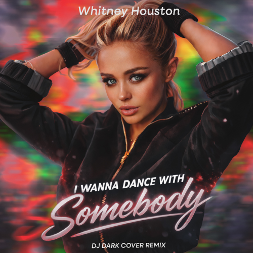 Whitney Houston - I Wanna Dance With Somebody (Dj Dark Cover Remix) [2026]