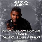 Usher ft Lil Jon & Ludacris - Yeah! (Alexx Slam Remix) [2026]