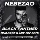 Nebezao - Black Panther (Ramirez & Art-Div Edit) [2026]