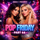 Index-1 Pop Friday Part 44 [2026]