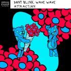 Dont Blink & Wave Wave - Attraction (Extended Mix) [2026]
