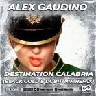 Alex Gaudino - Destination Calabria (Black Gold & Dobrynin Remix) [2026]