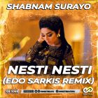 Shabnam Surayo - Nesti Nesti (Edo Sarkis Remix) [2026]