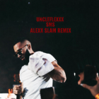 Uncleflexxx - Sms (Alexx Slam Remix) [2026]