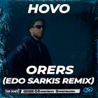 Hovo - Orers (Edo Sarkis Remix) [2026]