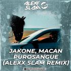 Jakone, Macan - Purosangue (Alexx Slam Remix) [2026]