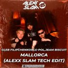 Gleb Filipchenkow, G-Pol, Jeam Biscuit x Rakurs - Mallorca (Alexx Slam Tech; Club Edit's) [2026]