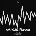 The Chemical Brothers - Go (Mikis Remix) [2026]