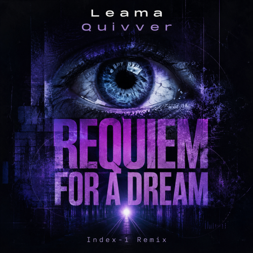 Leama, Quivver - Requiem For A Dream (Index-1 Remix) [2026]