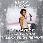 Xolidayboy - Loca La Vida (Alexx Slam Remix) [2026]