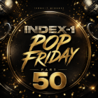 Index-1 Pop Friday Part 50 [2026]