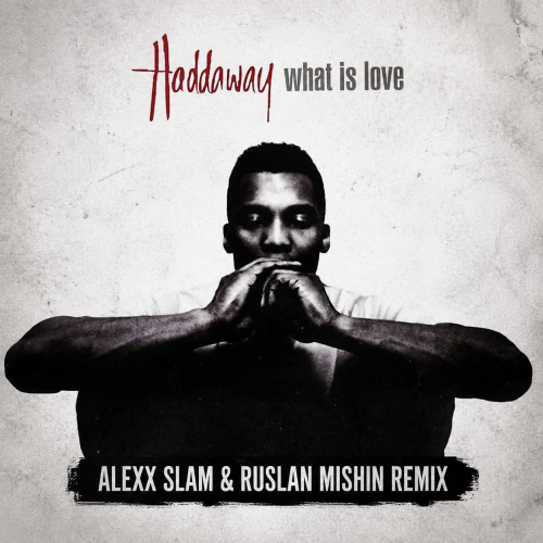 Haddaway - What Is Love (Alexx Slam & Ruslan Mishin Remix) [EXTENDED].mp3