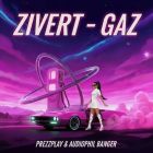 Zivert - Gaz (Prezzplay & Audiophil Banger) [2026]