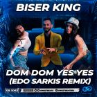 Biser King - Dom Dom Yes Yes (Edo Sarkis Remix) [2026]