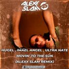 Hugel, Imael Angel, Ultra Nate - Movin' To The Sun (Alexx Slam Remix) [2026]