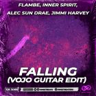 Flambe, Inner Spirit, Alec Sun Drae, Jimmi Harvey - Falling (VoJo Guitar Edit) [2026]