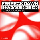 Ferreck Dawn Feat. Caroline Byrne - Love You Better (Extended Mix) [2026]