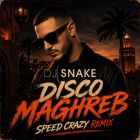 Dj Snake - Disco Maghreb (Speed Crazy Remix) [2026]