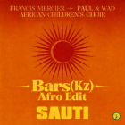African Childrens Choir, Francis Mercier, Faul & Wad - Sauti (Bars(Kz) Afro Edit) [2026]