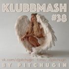 Pitchugin - Klubbmash #38 [2026]