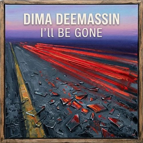 Dima Deemassin - I'll Be Gone [2026]