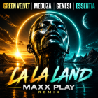Green Velvet, Meduza, Genesi, Essentia - La La Land (Maxx Play Remix) [2026]