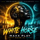 Wonderland Avenue - White Horse (Maxx Play Remix) [2026]