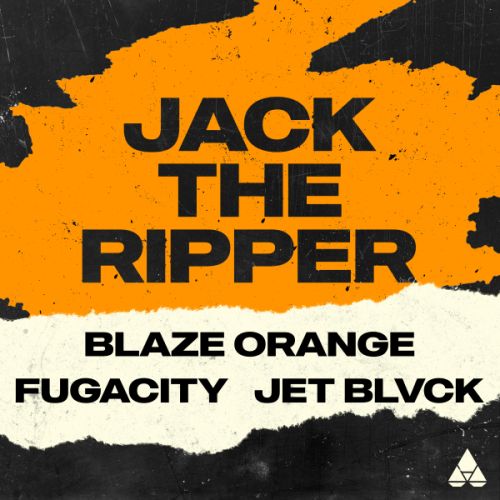 Blaze Orange, Fugacity & Jet Blvck - Jack The Ripper (Extended Mix) [2026]