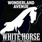 Wonderland Avenue - White Horse (Dmc Cox Remix) [2026]