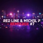 Red Line & M1ch3l p - Remixbox #7 [2026]