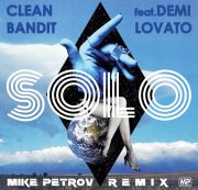 Clean Bandit feat. Demi Lovato - Solo (Mike Petrov Remix) [2020]