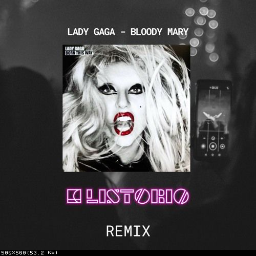 Lady Gaga - Bloody Mary (Listorio Remix).mp3