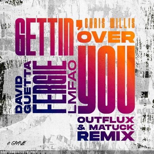 David Guetta Ft. Chris Willis & Fergie & Lmfao - Gettin' Over You (Outflux & Matuck Remix) [2023]